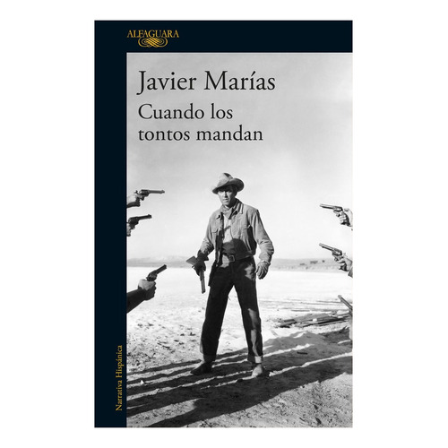Cuando Los Tontos Mandan - Javier Marias