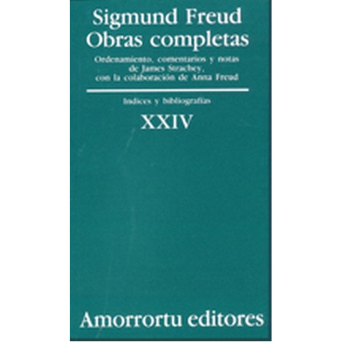 Obras Completas Xxiv: Indices Y Bibliografias, De Sigmund, Freud. Editorial Amorrortu, Edición 1 En Español