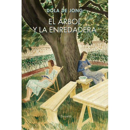El Árbol Y La Enredadera., De Dola De Jong. Editorial Siruela, Tapa Dura En Español, 2019