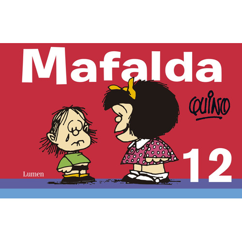 Mafalda 12, de Quino. Biblioteca QUINO Editorial Lumen, tapa blanda en español, 2014