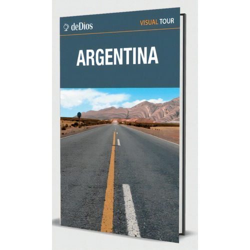 Argentina Visual Tour, De De Dios Julian. Serie N/a, Vol. Volumen Unico. Editorial De Dios, Tapa Blanda, Edición 1 En Español, 2020