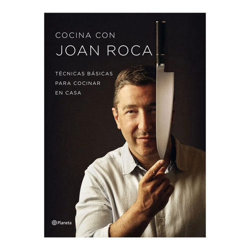 Cocina Con Joan Roca, De Joan Roca Fontane. Editorial Planeta, Tapa Blanda En Español, 2014