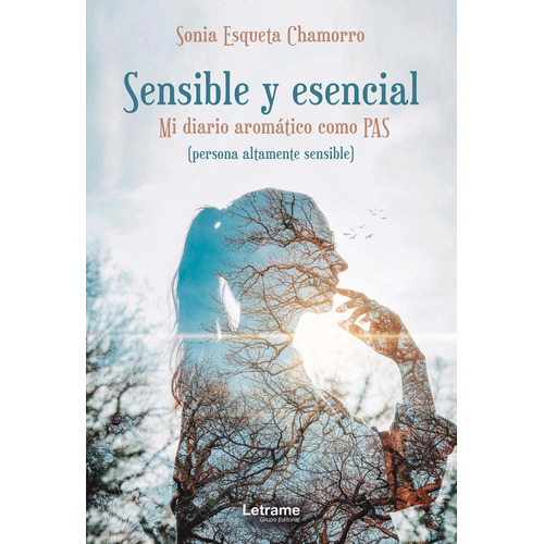 Sensible Y Esencial. Mi Diario Aromático Como Pas., De Sonia Esqueta Chamorro. Editorial Letrame, Tapa Blanda En Español, 2022