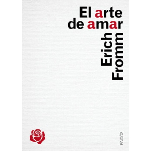 El Arte De Amar Una Investigación Sobre La Naturaleza Del Amor, De Erich Fromm., Vol. 0. Editorial Ediciones Paidós, Tapa Dura En Español, 2014