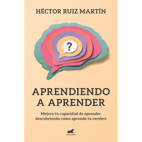 Aprendiendo A Aprender, De Ruiz Martín, Héctor. Editorial Vergara (ediciones B), Tapa Blanda En Español