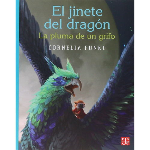 El Jinete Del Dragón - La Pluma De Un Grifo - Cornelia Funke