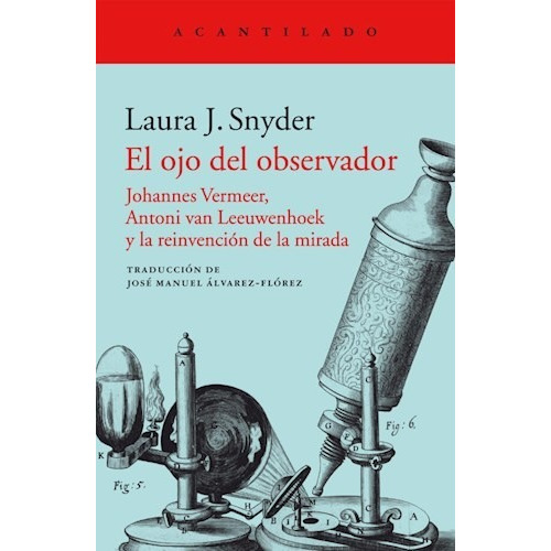 Laura Snyder El ojo del observador y la reinvención de la mirada Editorial Acantilado