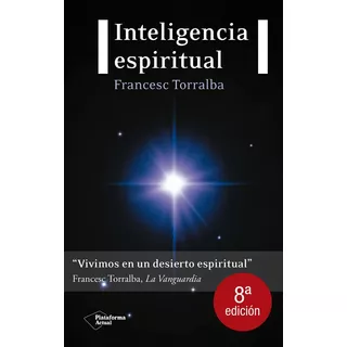 Inteligencia Espiritual / Francesc Torralba