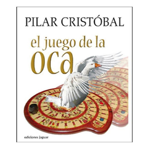 El Juego De La Oca, De Cristobal. Editorial Jaguar, Tapa Blanda En Español