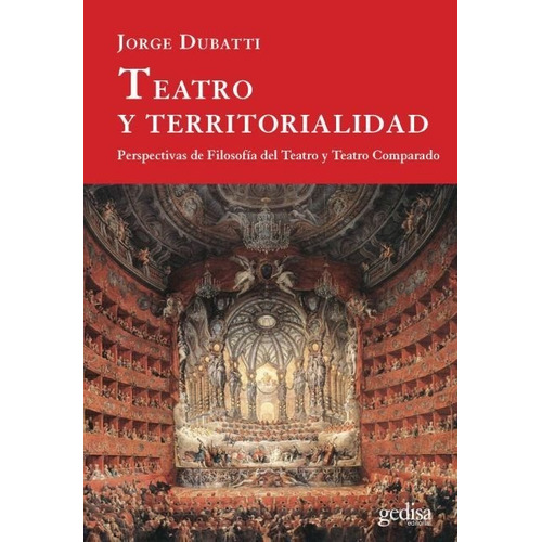 Teatro Y Territorialidad - Dubatti, Jorge