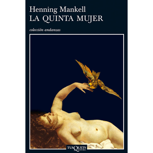 La quinta mujer, de Mankell, Henning. Serie Otros Editorial Tusquets México, tapa blanda en español, 1900
