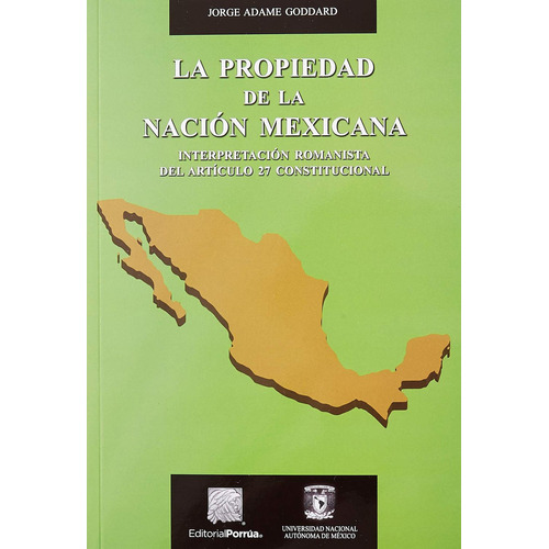 La Propiedad De La Nación Mexicana, De Adame Goddard, Jorge. Editorial Porrúa México, Tapa Blanda En Español, 2018