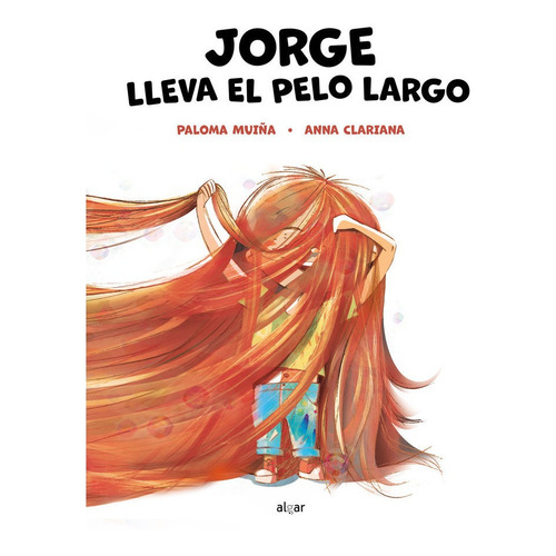 Jorge Lleva El Pelo Largo, De Paloma Muiña. Editorial Algar Editorial, Tapa Dura En Español