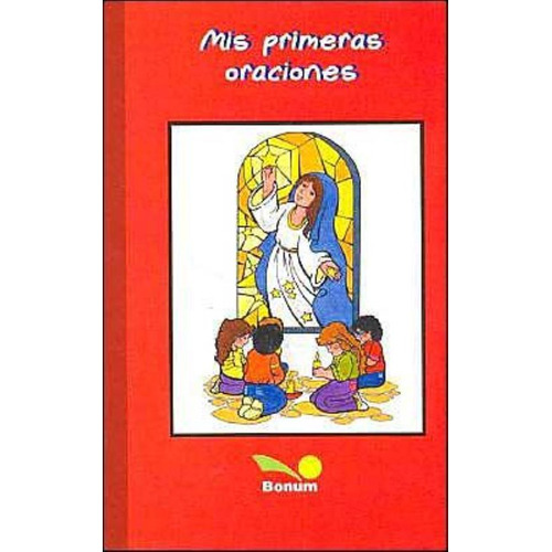 Oraciones Para Aprender A Rezar, De Equipo Editorial. Editorial Bonum, Tapa Tapa Blanda En Español