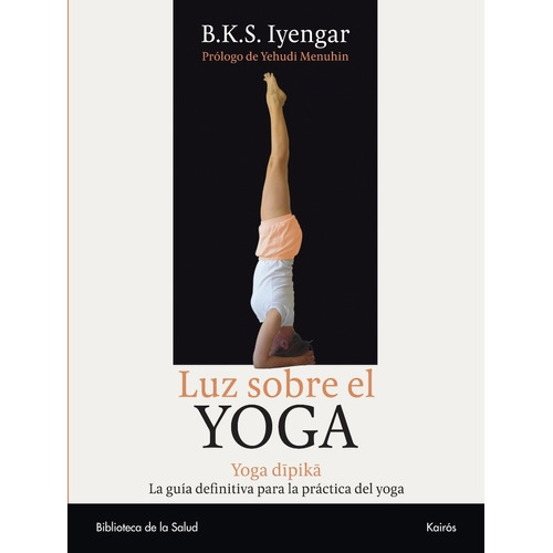 Luz Sobre El Yoga 2ed  B. K. S.  Iyengar