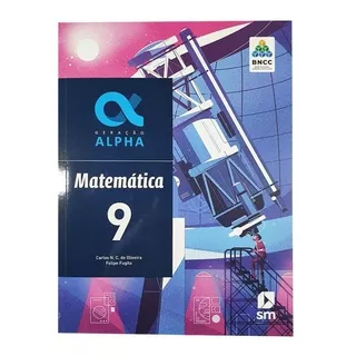 Livro Geracao Alpha Bncc Matematica - 9 Ano - Efii - Ed 2019