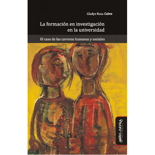 La Formacion En Investigacion En La Universidad, De Calvo, Gladys Rosa. Editorial Miño Y Dávila Editores, Tapa Blanda En Español