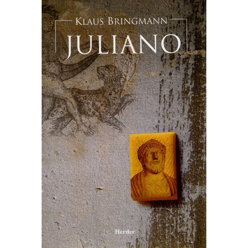Juliano, De Bringmann, Klaus. Editorial Herder, Tapa Dura, Edición 1 En Español, 2006