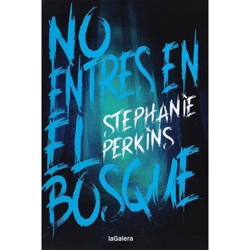 No Entres En El Bosque. Stephanie Perkins