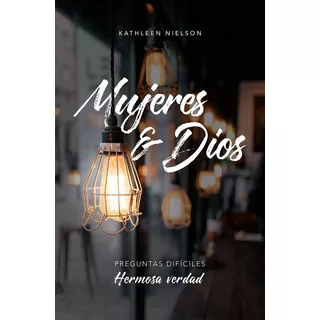 Mujeres & Dios - Kathleen Nielson 