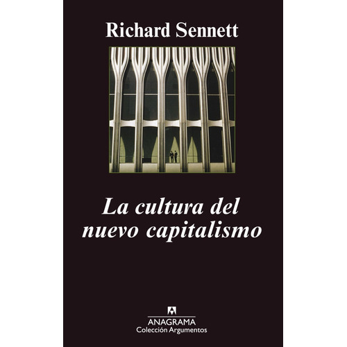 La Cultura Del Capitalismo. Richard Sennett. Anagrama