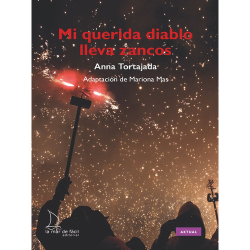 Mi querida diablo lleva zancos, de Tortajada, Anna. Editorial LA MAR DE FACIL, tapa blanda en español