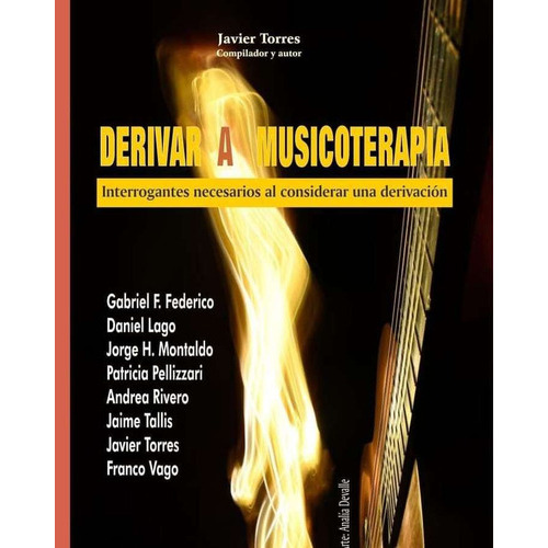 Derivar A Musicoterapia. Interrogantes, De Javier Torres Comp. Editorial Ricardo Vergara, Tapa Blanda En Español, 2022