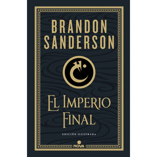El imperio final, de Brandon Sanderson., vol. 1.0. Editorial Nova, tapa dura, edición 1.0 en español, 2021