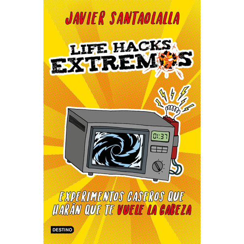 Life Hacks extremos: No aplica, de Santaolalla, Javier. Serie No aplica, vol. No aplica. Editorial Destino Infantil & Juvenil, tapa pasta blanda, edición 1 en español, 2019