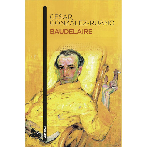 Baudelaire, De César González-ruano. Editorial Austral, Tapa Blanda, Edición 1 En Español
