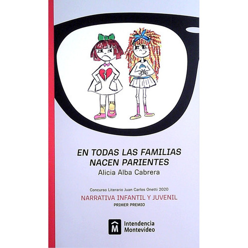 En Todas Las Familias Nacen Parientes, de Alicia Alba Cabrera. Editorial INTENDENCIA DE MONTEVIDEO, tapa blanda, edición 1 en español