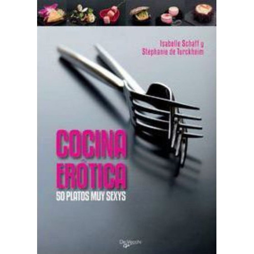 Cocina Erotica, De Isabelle Schaff. Editorial De Vecchi, Tapa Blanda En Español