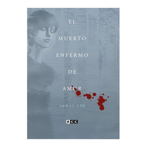 El Muerto Enfermo De Amor - Junji Ito - Ecc España