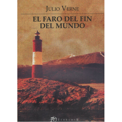 El Faro Del Fin Del Mundo, De Verne, Julio. Editorial Terramar En Español
