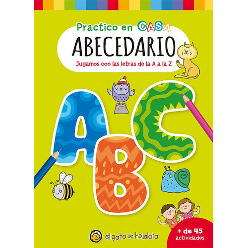 Libro Infantil Practico En Casa - Abecedario Aprendizaje, De Equipo . Editorial El Gato De Hojalata, Tapa Blanda En Español