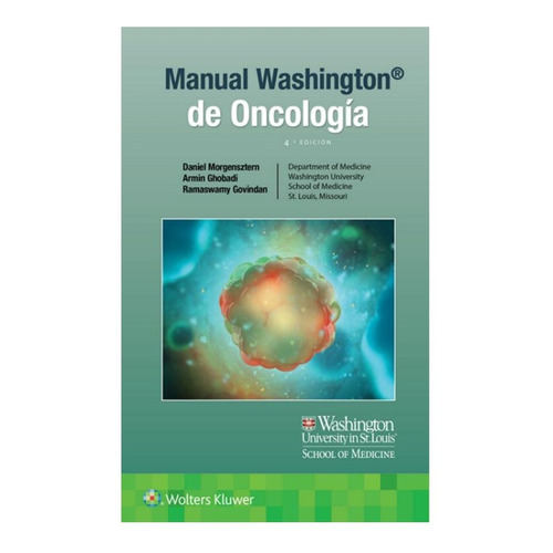Manual Washington De Oncología: Oncologia, De Morgensztern. Daniel. Serie Washington, Vol. 1. Editorial Wolters Kluwer, Tapa Blanda, Edición 4a En Español, 2022