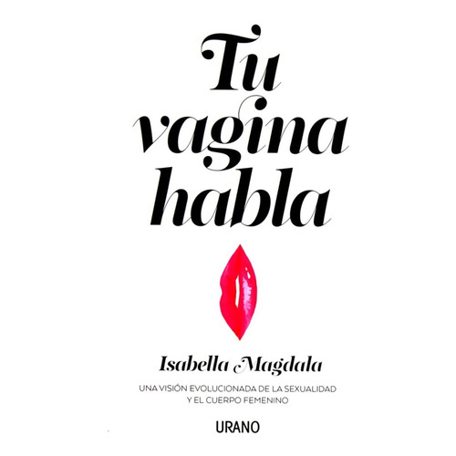 Tu Vagina Habla: Una Visión Evolucionada De La Sexualidad...