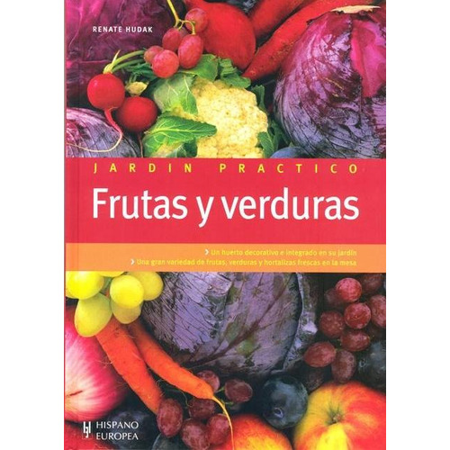 Frutas Y Verduras . Jardin Practico, De Hudak Renate. Editorial Hispano-europea, Tapa Dura En Español, 2009