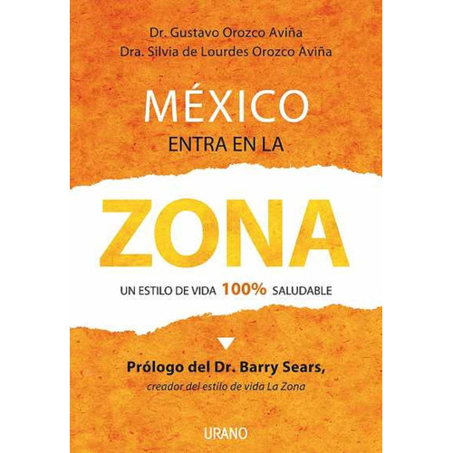 Mexico Entra En La Zona, de Gustavo Orozco Aviña. Editorial URANO, tapa pasta blanda, edición 1 en español, 2010