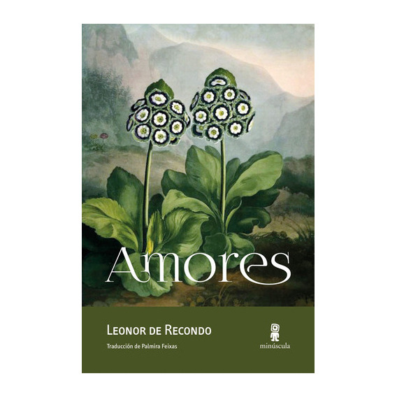 Amores, De De Récondo, Léonor. Editorial Minuscula En Español