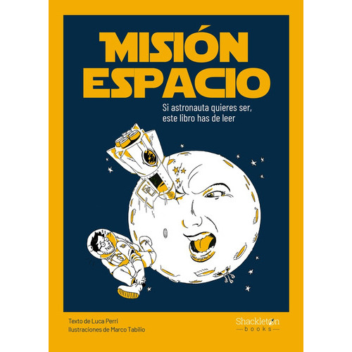 Misión Espacio, De Perri Luca. Editorial Shackleton Books, Tapa Blanda, Edición 1 En Español
