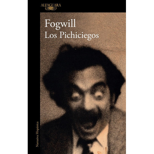 Los Pichiciegos, de Rodolfo Fogwill. Editorial Alfaguara, tapa blanda en español, 2019