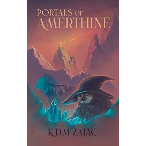 Portals Of Amerthine - Zajac, K D M, de Zajac, K. Editorial Halo Publishing International en inglés