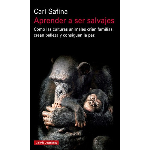Aprender A Ser Salvajes - Safina, Carl