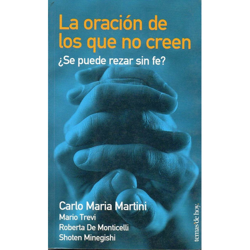 Oracion De Los Que No Creen, La, De Martini, Carlo Maria. Editorial Temas De Hoy, Tapa Tapa Blanda En Español