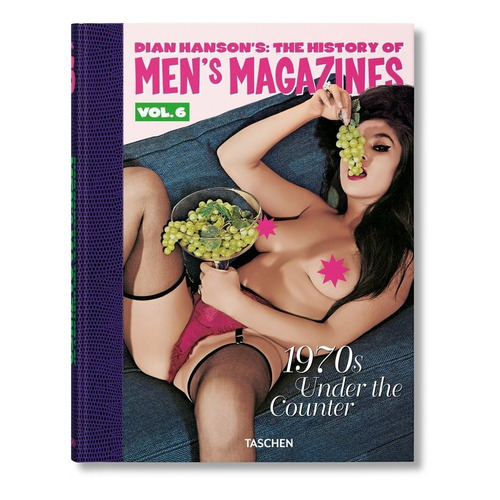 Dian Hanson's: The History Of Men's Magazines. Vol. 6, De Hanson, Dian. Editorial Taschen, Tapa Dura En Inglés