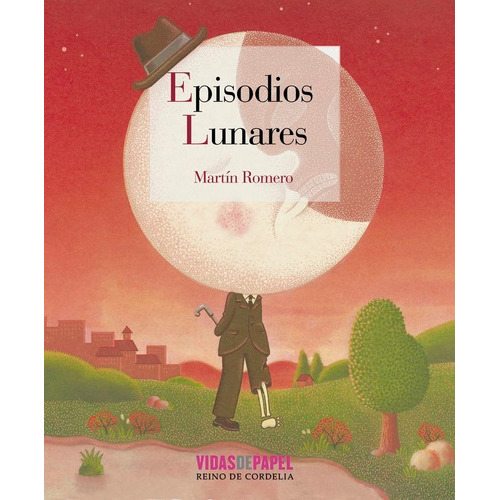 Episodios Lunares, De Romero [outeiral], Martín. Editorial Reino De Cordelia S.l., Tapa Dura En Español