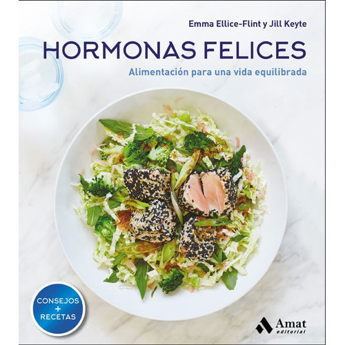 Hormonas Felices: Alimentación Para Una Vida Equilibrada, De Emma Ellice-flint Yjill Keyte. Editorial Ediciones Gaviota, Tapa Blanda, Edición 2018 En Español