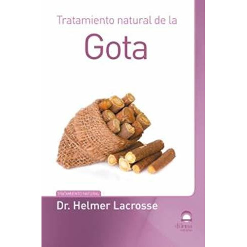 Tratamiento Natural De La Gota | Dilema