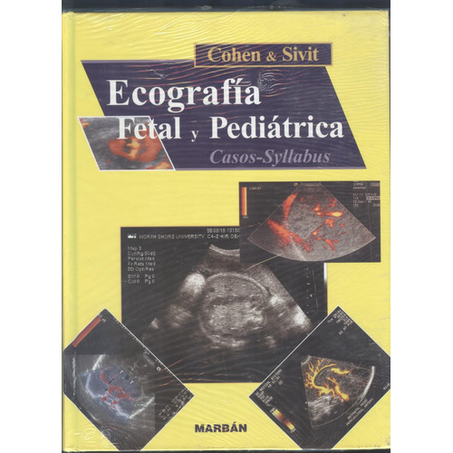 Ecografía Fetal Y Pediátrica: Casos -syllabus, De Cohen Y Sivit., Vol. 1. Editorial Marbán, Tapa Dura En Español